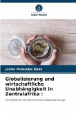 Globalisierung und wirtschaftliche Unabhängigkeit in Zentralafrika :