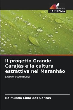 Il progetto Grande Carajás e la cultura estrattiva nel Maranhão - Lima dos Santos, Raimundo