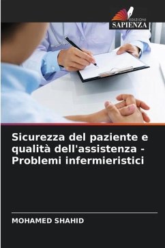 Sicurezza del paziente e qualità dell'assistenza - Problemi infermieristici - SHAHID, MOHAMED