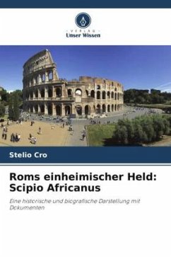 Roms einheimischer Held: Scipio Africanus - Cro, Stelio