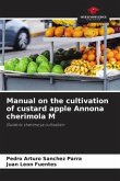Manual on the cultivation of custard apple Annona cherimola M