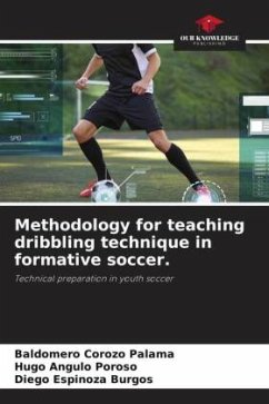 Methodology for teaching dribbling technique in formative soccer. - Corozo Palama, Baldomero;Angulo Poroso, Hugo;Espinoza Burgos, Diego