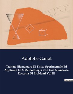 Trattato Elementare Di Fisica Sperimentale Ed Applicata E Di Meteorologia Con Una Numerosa Raccolta Di Problemi Vol Iii - Ganot, Adolphe