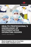 HEALTH PROFESSIONAL'S KNOWLEDGE OF DIFFERENTIATED OPERATING ROOMS