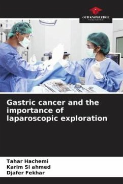 Gastric cancer and the importance of laparoscopic exploration - Hachemi, Tahar;Si ahmed, Karim;Fekhar, Djafer