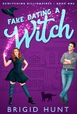 Fake Dating a Witch (Bewitching Billionaires, #1) (eBook, ePUB)