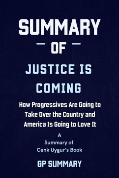 Summary of Justice Is Coming by Cenk Uygur (eBook, ePUB) - SUMMARY, GP