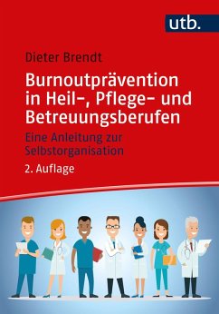 Burnoutprävention in Heil-, Pflege- und Betreuungsberufen (eBook, ePUB) - Brendt, Dieter