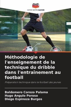 Méthodologie de l'enseignement de la technique du dribble dans l'entraînement au football - Corozo Palama, Baldomero;Angulo Poroso, Hugo;Espinoza Burgos, Diego