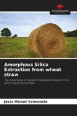 Amorphous Silica Extraction from wheat straw