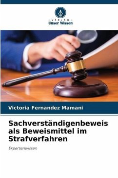 Sachverständigenbeweis als Beweismittel im Strafverfahren - Mamani, Victoria Fernandez