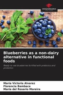 Blueberries as a non-dairy alternative in functional foods - Alvarez, María Victoria;Bambace, Florencia;del Rosario Moreira, María