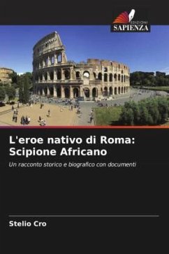 L'eroe nativo di Roma: Scipione Africano - Cro, Stelio