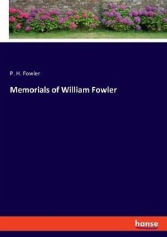 Memorials of William Fowler - Fowler, P. H.