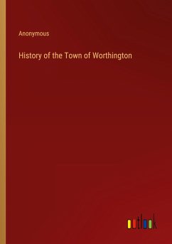 History of the Town of Worthington - Anonymous