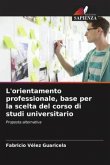 L'orientamento professionale, base per la scelta del corso di studi universitario