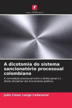 A dicotomia do sistema sancionatório processual colombiano - Largo cañaveral, Julio cesar