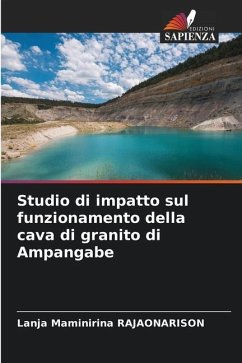 Studio di impatto sul funzionamento della cava di granito di Ampangabe - RAJAONARISON, Lanja Maminirina