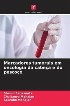 Marcadores tumorais em oncologia da cabeça e do pescoço - Sadawarte, Shamli;Mahajan, Chaitanya;Mahajan, Saurabh