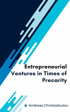 Entrepreneurial Ventures in Times of Precarity (eBook, ePUB) - Christodoulou, Andreas