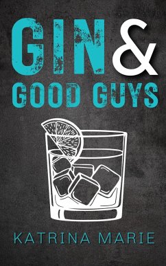 Gin & Good Guys - Marie, Katrina