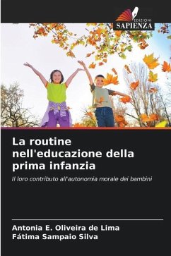 La routine nell'educazione della prima infanzia - Oliveira de Lima, Antonia E.;Sampaio Silva, Fátima