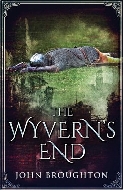 The Wyvern's End - Broughton, John