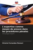 L'expertise comme moyen de preuve dans les procédures pénales