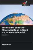Riflessioni politiche: Una raccolta di articoli su un mondo in crisi