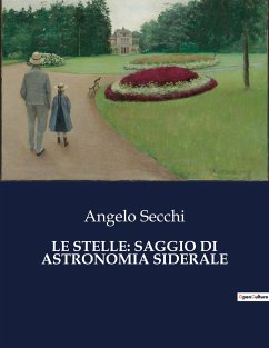 LE STELLE: SAGGIO DI ASTRONOMIA SIDERALE - Secchi, Angelo