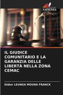 IL GIUDICE COMUNITARIO E LA GARANZIA DELLE LIBERTÀ NELLA ZONA CEMAC - LEUNGA MOUNA, Franck Didier