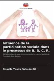 Influence de la participation sociale dans le processus de B. B. C. R.