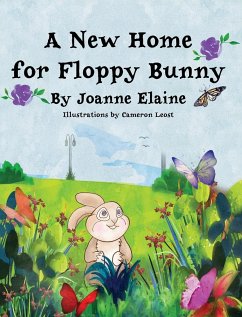 A New Home for Floppy Bunny - Elaine, Joanne