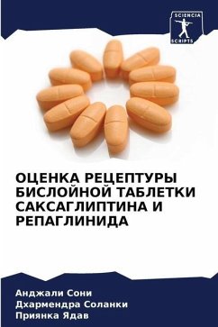 OCENKA RECEPTURY BISLOJNOJ TABLETKI SAKSAGLIPTINA I REPAGLINIDA - Soni, Andzhali;Solanki, Dharmendra;Yadaw, Priqnka