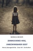 Zerbrochenes Herz, unbezwingbarer Geist (eBook, ePUB)