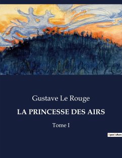LA PRINCESSE DES AIRS - Le Rouge, Gustave