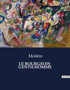 LE BOURGEOIS GENTILHOMME - Molière