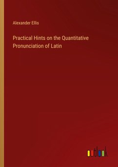 Practical Hints on the Quantitative Pronunciation of Latin