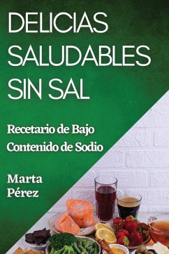 Delicias Saludables sin Sal - Pérez, Marta