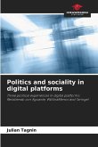 Politics and sociality in digital platforms