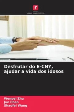 Desfrutar do E-CNY, ajudar a vida dos idosos - Zhu, Wenpei;Chen, Jun;Wang, Shaofei