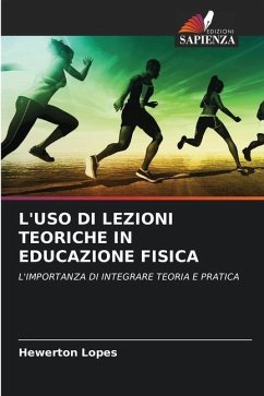 L'USO DI LEZIONI TEORICHE IN EDUCAZIONE FISICA - Lopes, Hewerton