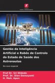 Gestão da Inteligência Artificial e Robôs de Controlo do Estado de Saúde dos Astronautas