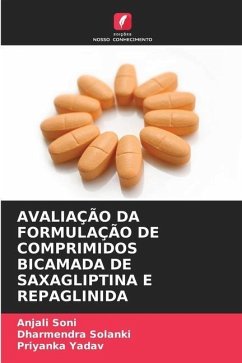 AVALIAÇÃO DA FORMULAÇÃO DE COMPRIMIDOS BICAMADA DE SAXAGLIPTINA E REPAGLINIDA - Soni, Anjali;Solanki, Dharmendra;YADAV, PRIYANKA