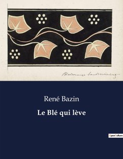 Le Blé qui lève - Bazin, René