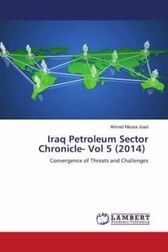 Iraq Petroleum Sector Chronicle- Vol 5 (2014) - Jiyad, Ahmed Mousa