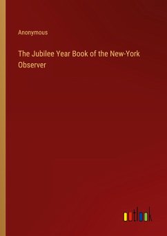 The Jubilee Year Book of the New-York Observer