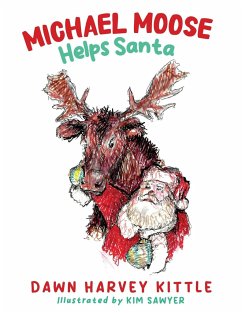 Michael Moose Helps Santa - Kittle, Dawn Harvey