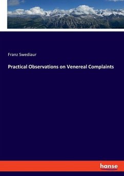 Practical Observations on Venereal Complaints - Swediaur, Franz