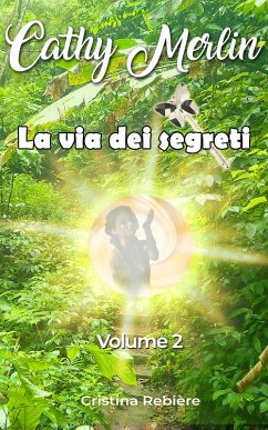 La via dei segreti (Cathy Merlin, #1) (eBook, ePUB) - Rebiere, Cristina